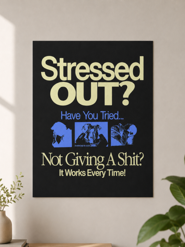 Póster "Stressed out?"