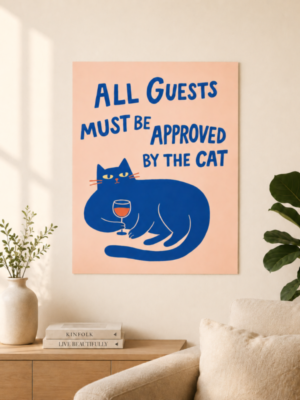 Póster "All guests must be approved by the cat"